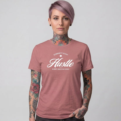 Sober T Shirt | Women's Sobriety is My Hustle Tee
