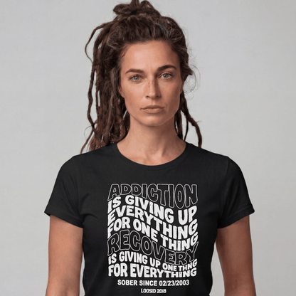 Sober T Shirt | Women's Addiction is Giving up Tee