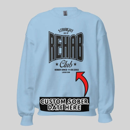 Rehab Sweatshirt with Custom Sobriety Date | Sobriety Sweatshirt