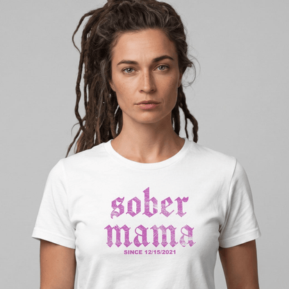 Sober Mama Women's Personalized Sober T Shirt
