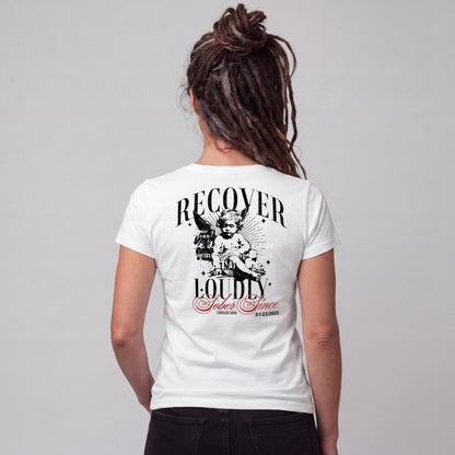Recover Loudly Limited-Edition Women's T-Shirt with Recovery Date