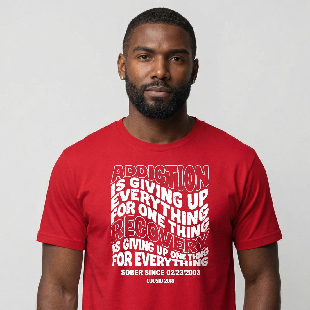 Sober T Shirt | Men's Addiction is Giving up T-Shirt with Personalized Date