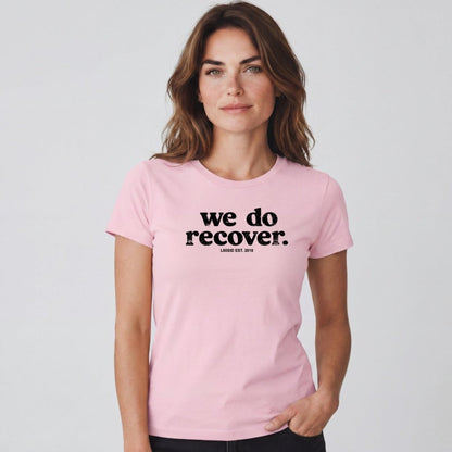 Sober T Shirt | Women's We Do Recover