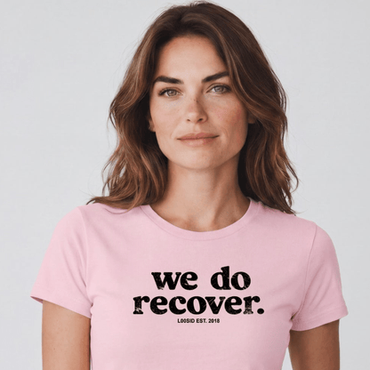 Sober T Shirt | Women's We Do Recover