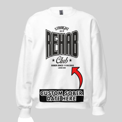 Rehab Sweatshirt with Custom Sobriety Date | Sobriety Sweatshirt