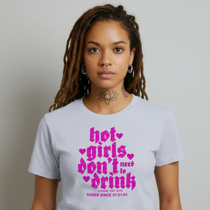 Hot Girls Don't Drink Sober T Shirt side view (view 16)