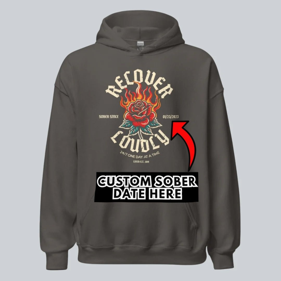 Recovery Hoodie | Recover Loudly Custom Sobriety Date Hoodie