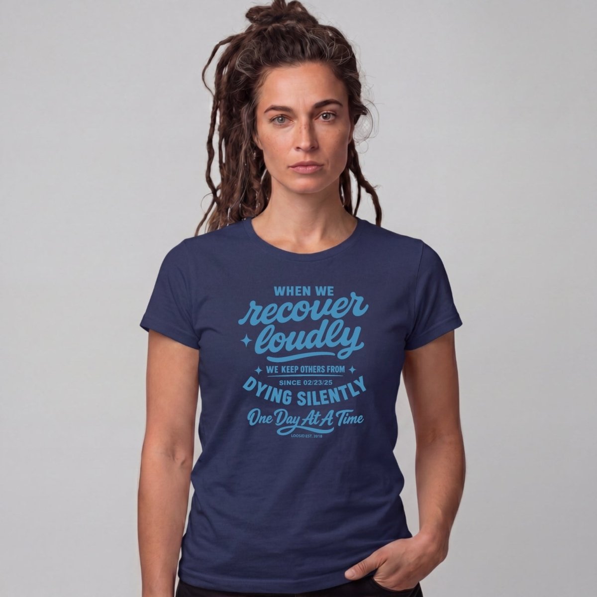 When we recover loudly women Sober T Shirt