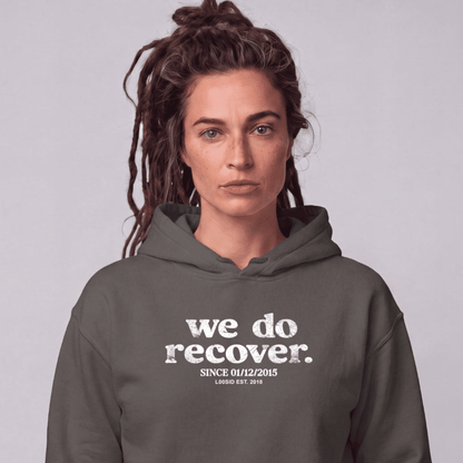 Recovery Hoodie | Unisex We Do Recover Since