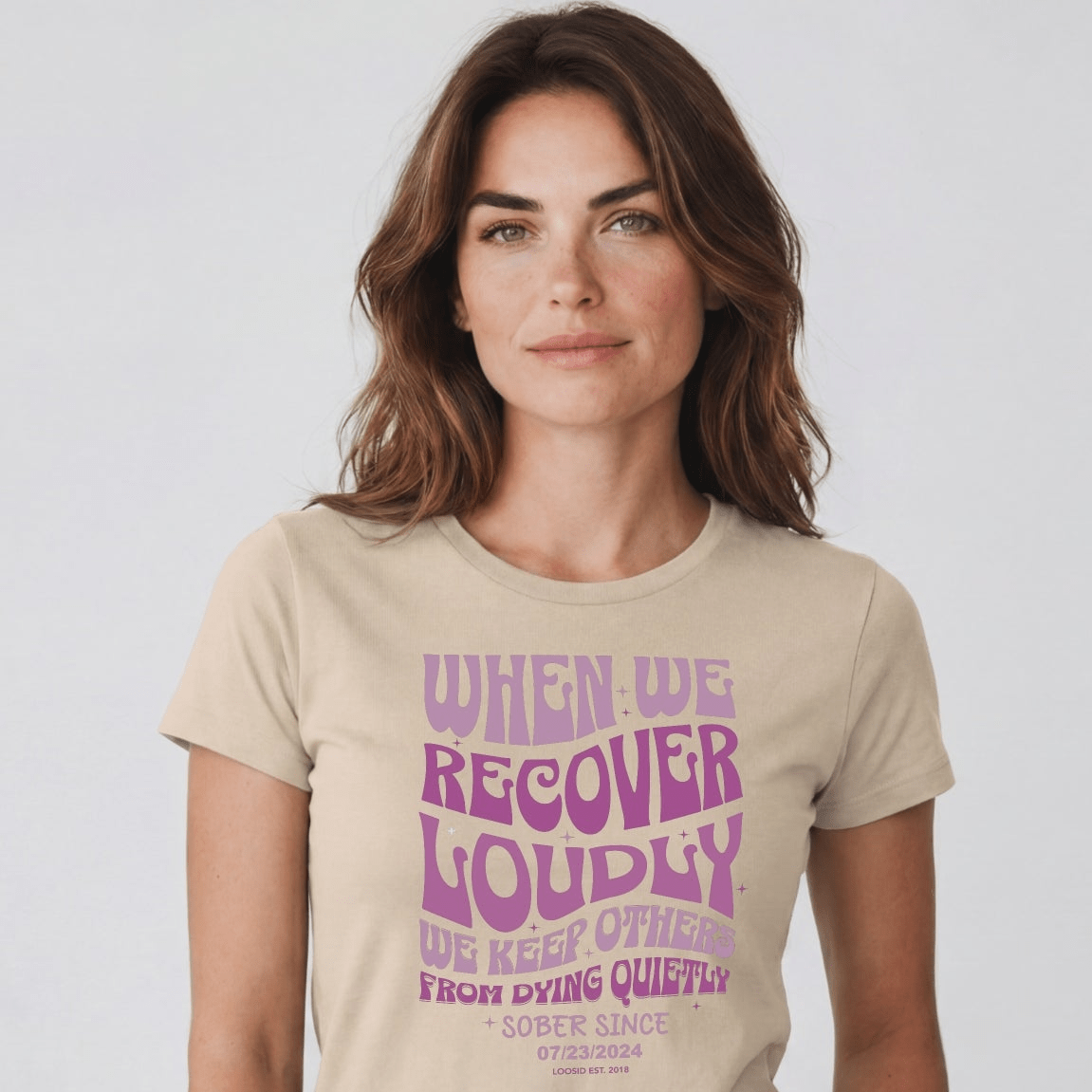 When We Recover Loudly Sober T Shirt | Custom Sobriety Date