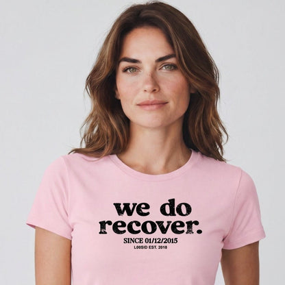 Sober T Shirt | Women's We Do Recover