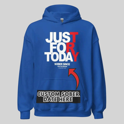 Recovery Hoodie | Just For Today Custom Sobriety Date