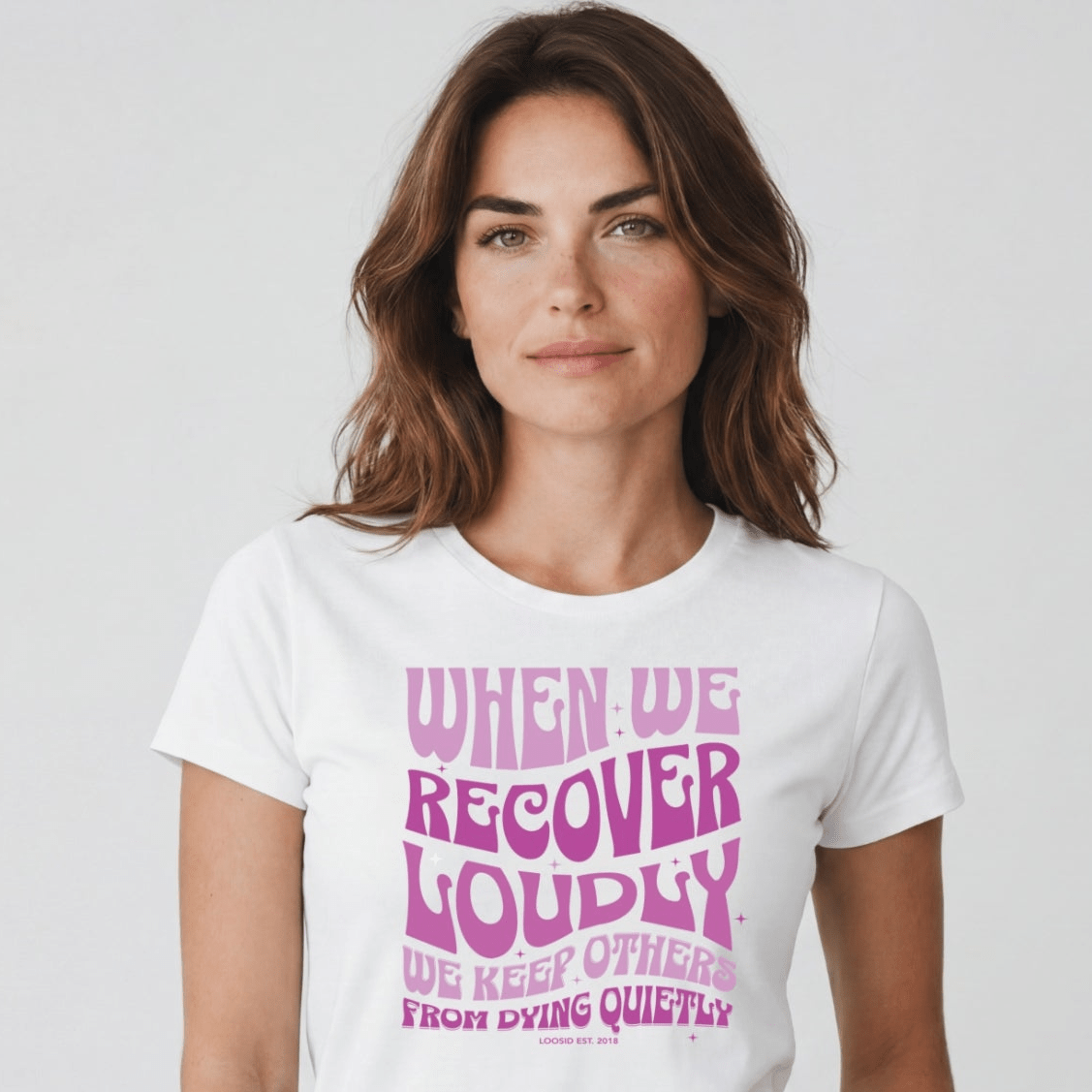 Sober T Shirt | Women's When We Recover Loudly