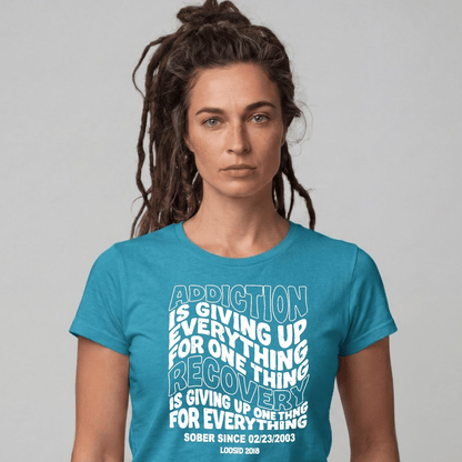 Sober T Shirt | Women's Addiction is Giving up Tee