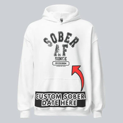 Recovery Hoodie | Sober AF Since Unisex Hoodie with Custom Sobriety Date