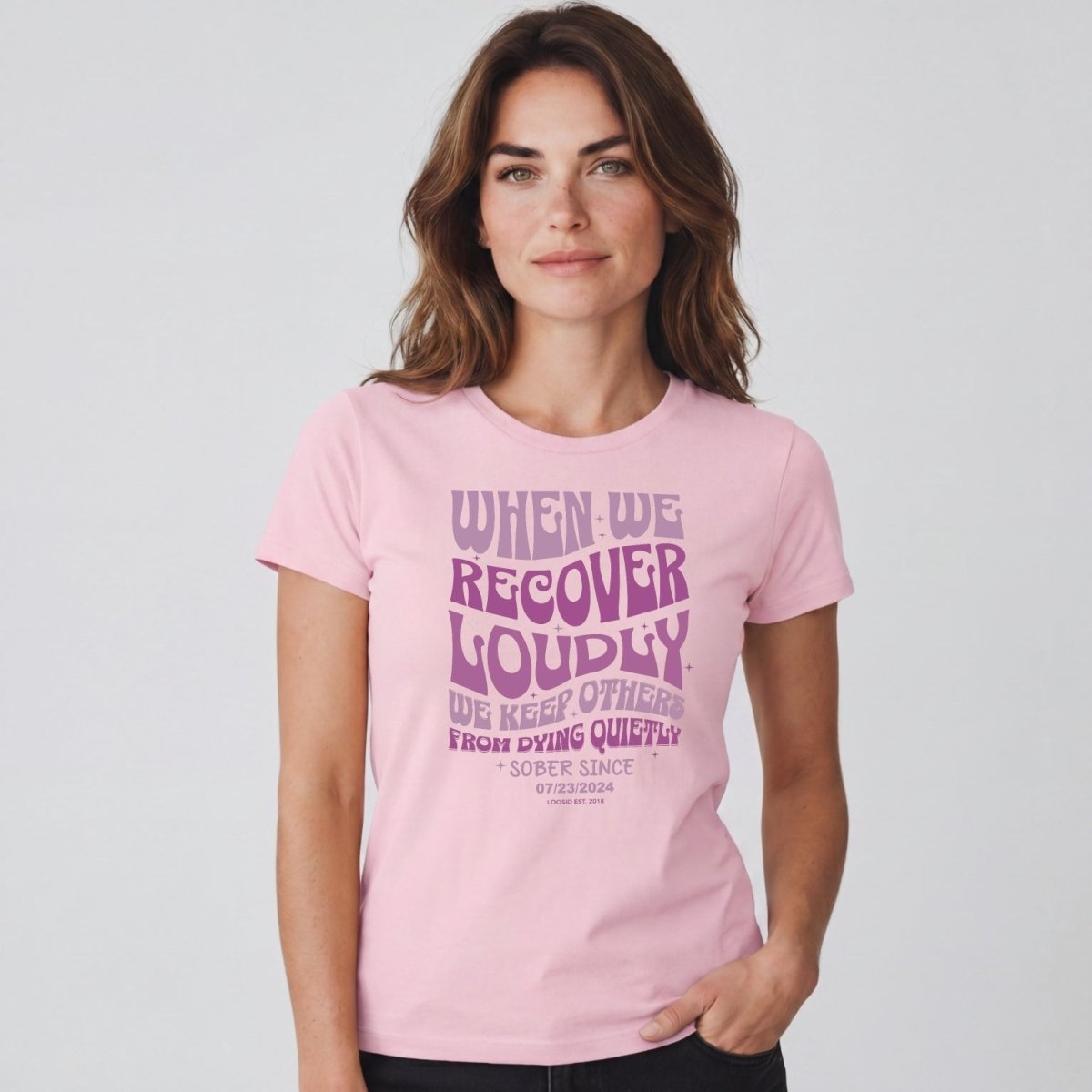 When We Recover Loudly Sober T Shirt | Custom Sobriety Date