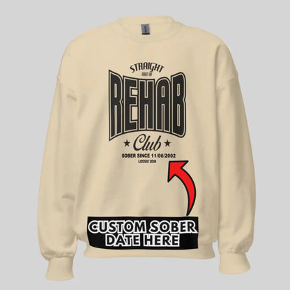 Rehab Sweatshirt with Custom Sobriety Date | Sobriety Sweatshirt