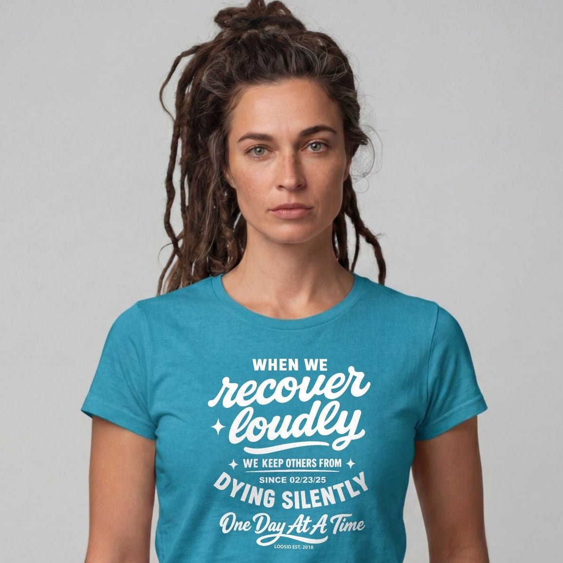 When we recover loudly women Sober T Shirt