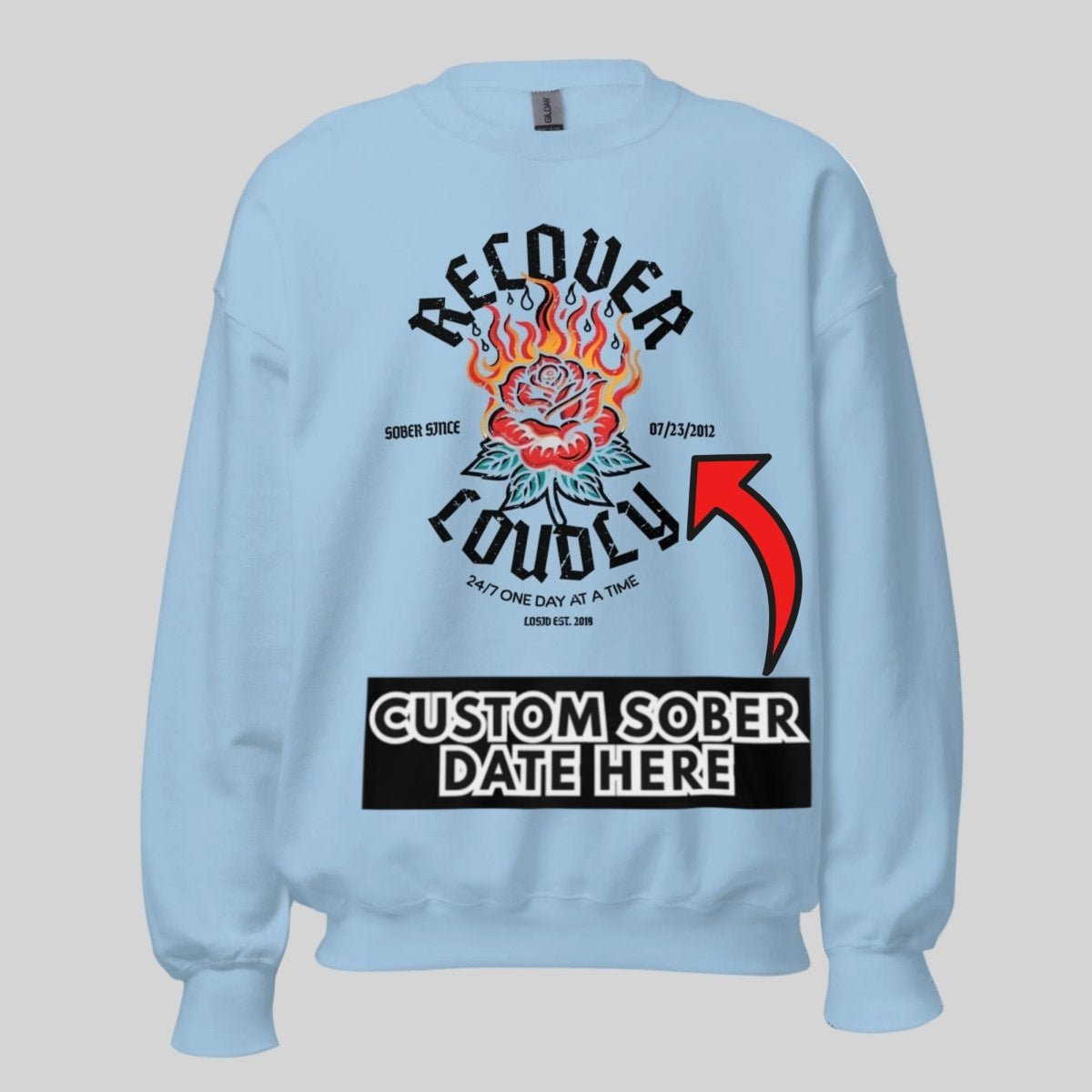 Recover Loudly Sweatshirt with Custom Sobriety Date