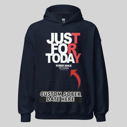 Recovery Hoodie | Just For Today Custom Sobriety Date