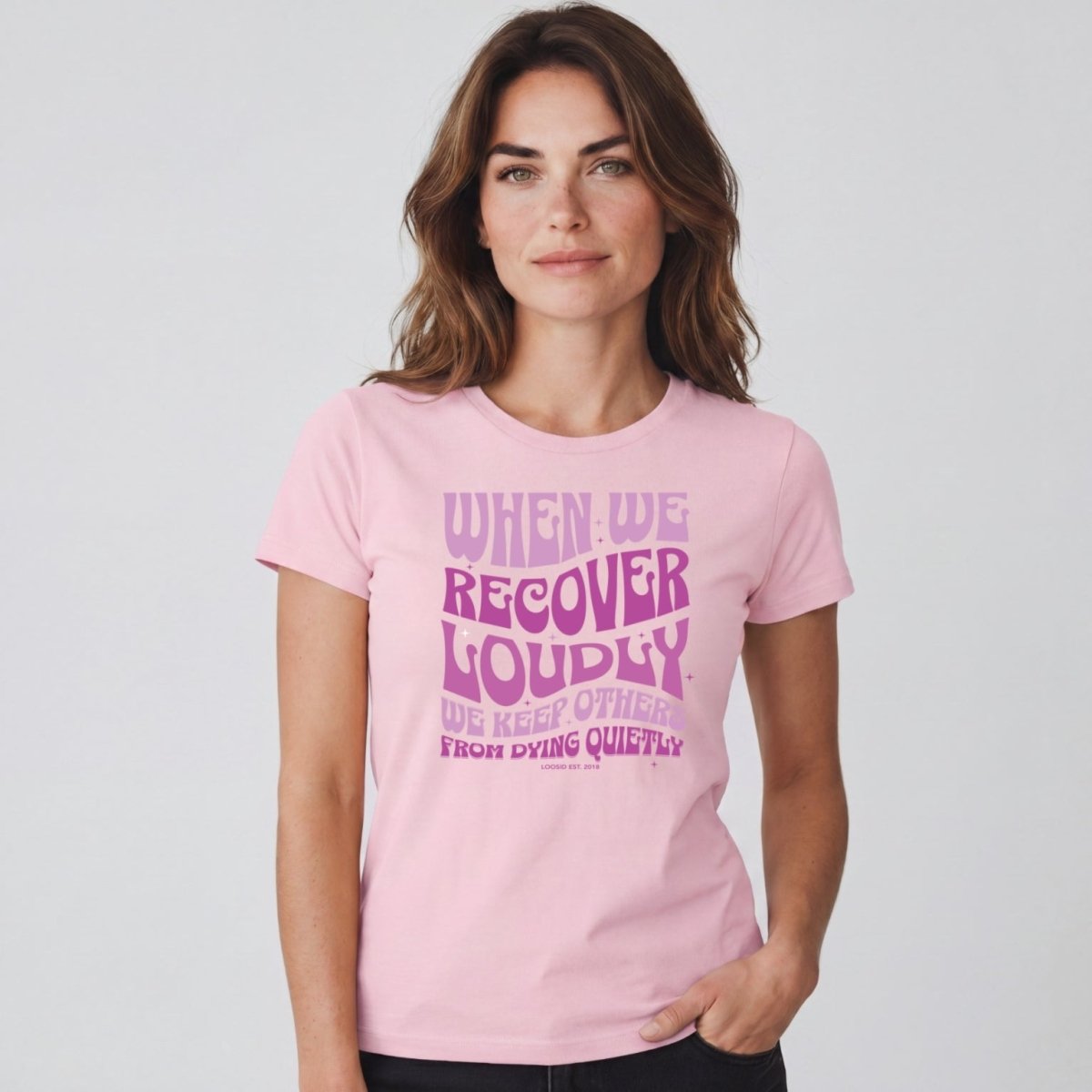 Sober T Shirt | Women's When We Recover Loudly