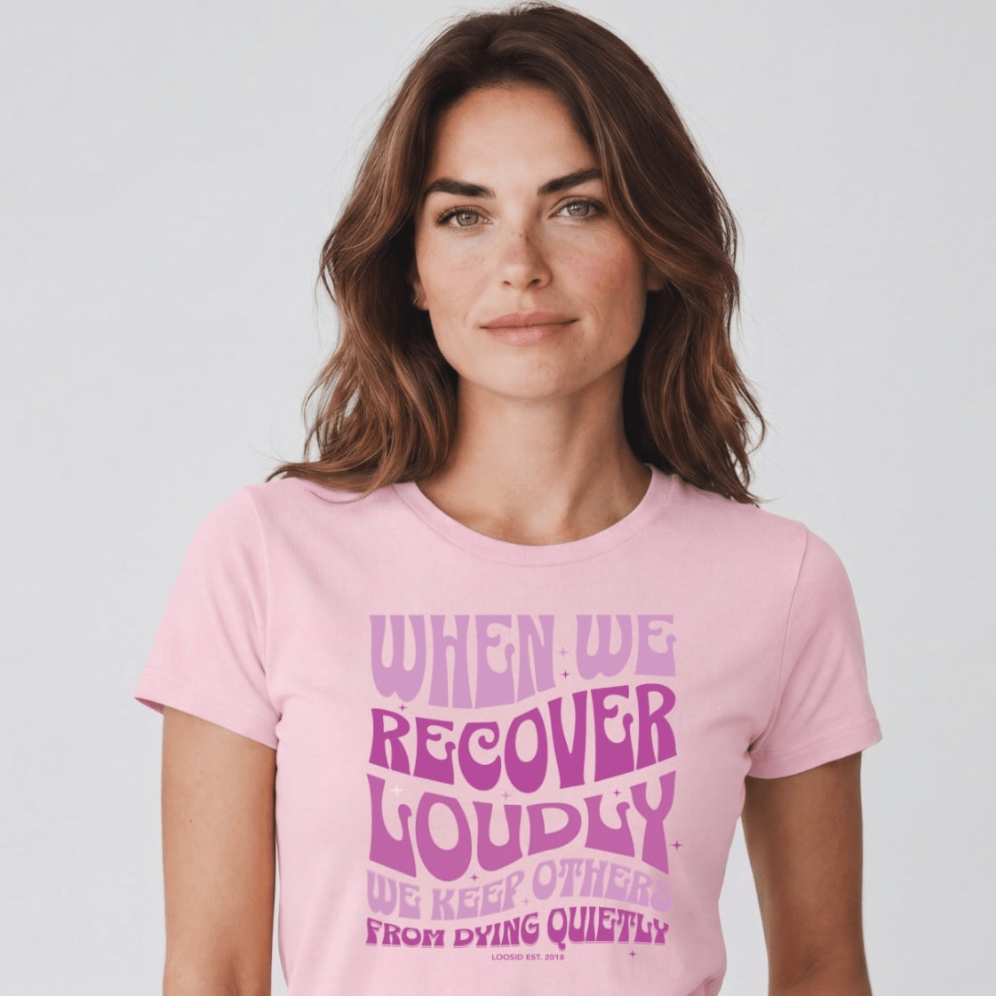 Sober T Shirt | Women's When We Recover Loudly