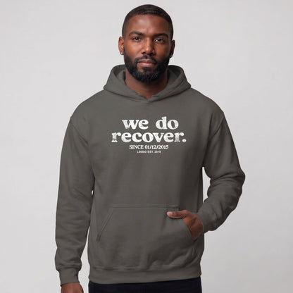 Recovery Hoodie | Unisex We Do Recover Since