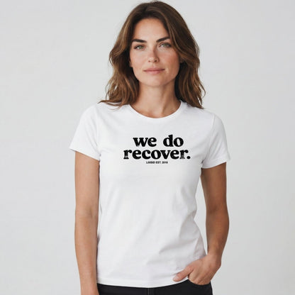 Sober T Shirt | Women's We Do Recover