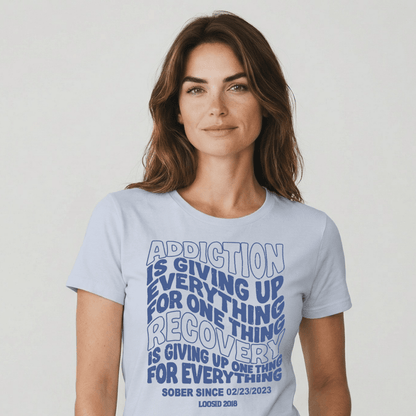 Addiction is Giving up Sober T Shirt side view (view 16)