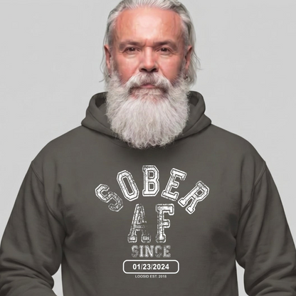 Recovery Hoodie | Sober AF Since Hoodie with Custom Sobriety Date