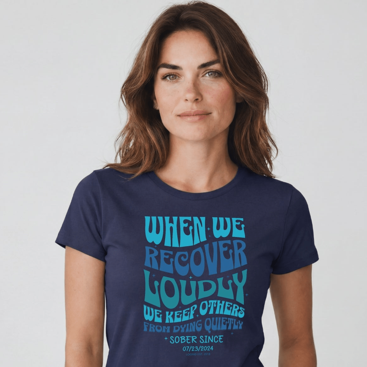 When We Recover Loudly Sober T Shirt | Custom Sobriety Date
