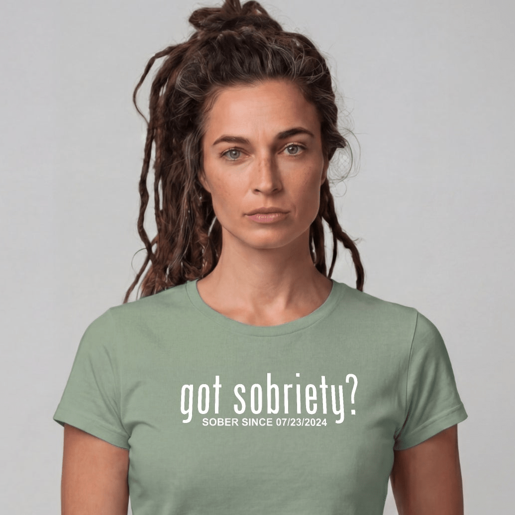 Sober T Shirt | Women's Got Sobriety Tee with Custom Sobriety Date