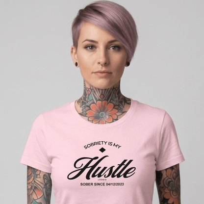 Sober T Shirt | Women's Sobriety is My Hustle Tee