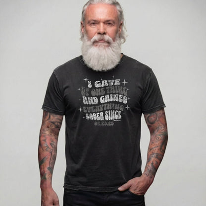 Sober T Shirt | Men's I Gave Up One Thing Garment-Dyed Tee