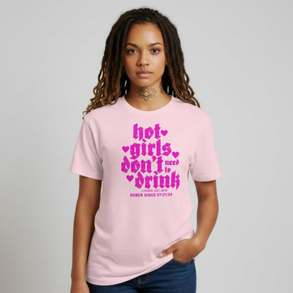 Hot Girls Don't Drink Sober T Shirt side view (view 26)