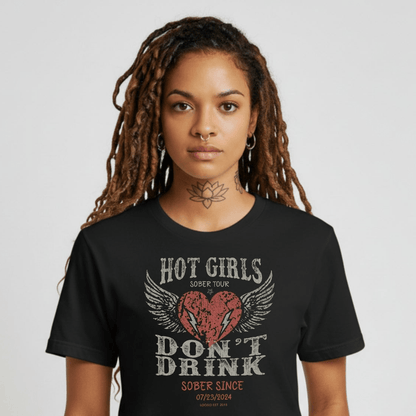 Hot Girls Sober T Shirt with Custom Sobriety Date