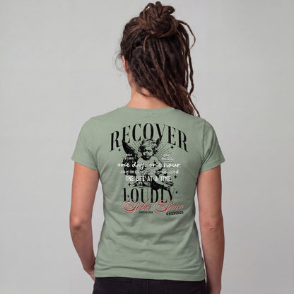 Recover Loudly Limited-Edition Women's T-Shirt with Recovery Date