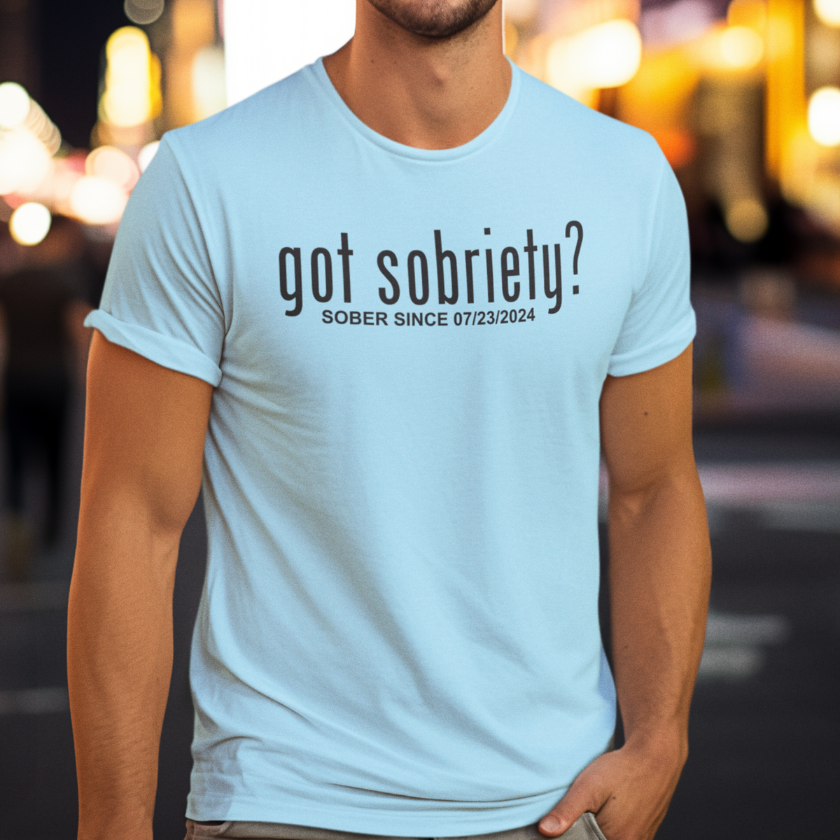 Got Sobriety? – Sober Since T-Shirt with Custom Sobriety Date