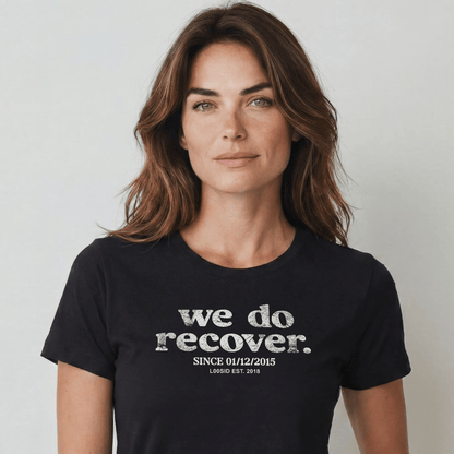 We Do Recover Women's Sober T Shirt | Personalized Sobriety Date Tee