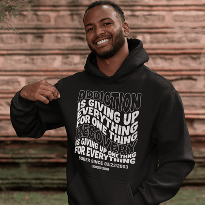 Recovery Hoodie | Men's Addiction is Giving up Hoodie with Personalized Date