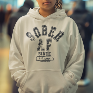 Sober AF Since Hoodie with Custom Sobriety Date