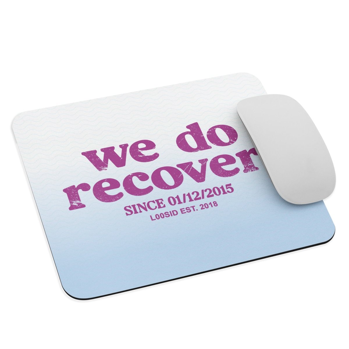 Loosid We Do Recover Recovery Mouse Pad featuring the design