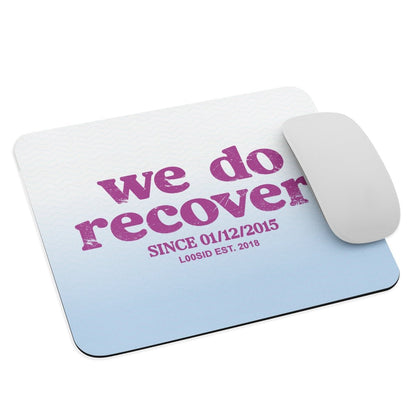 Loosid We Do Recover Recovery Mouse Pad featuring the design
