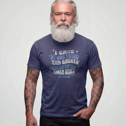 Sober T Shirt | Men's I Gave Up One Thing Garment-Dyed Tee
