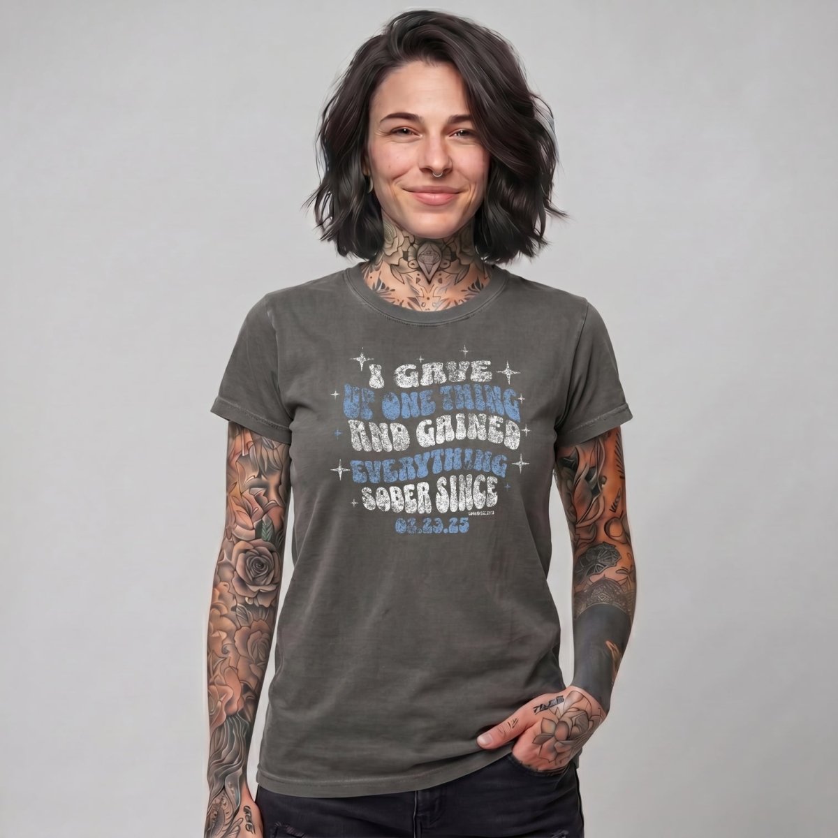 Sober T Shirt | Women's I Gave Up One Thing Garment-Dyed