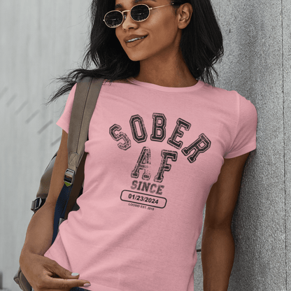 Sober AF Since T-shirt with Custom Sobriety Date