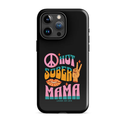 Hot Sober Mama Tough Case for iPhone®