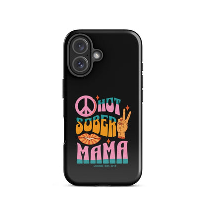 Hot Sober Mama Tough Case for iPhone®