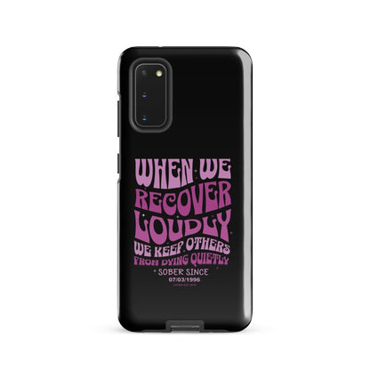 When we recover loudly Recovery Phone Case for Samsung®