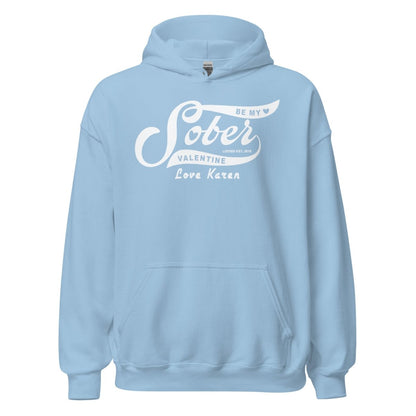 Be My Sober Valentine Hoodie w Personalized Name Recovery Hoodie flat lay styled image (view 13)
